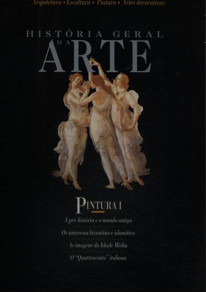 História Geral Da Arte: Pintura (3 Volumes)