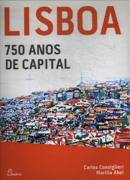 Lisboa 750 Anos De Capital
