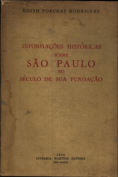 Informações Históricas Sôbre São Paulo No Século De Sua Fundação