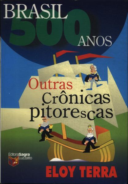 500 Anos: Crônicas Pitorescas Da História Do Brasil