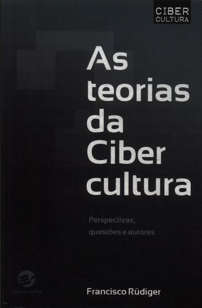 As Teorias Da Cibercultura