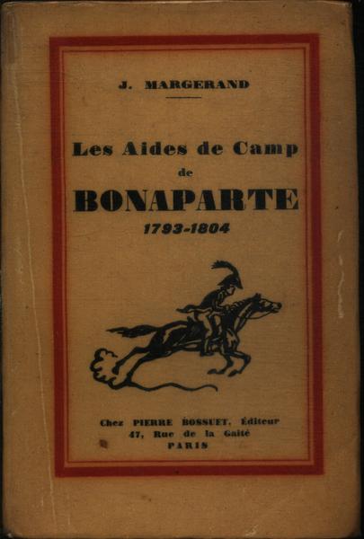 Les Aides De Camp De Bonaparte 1793-1804