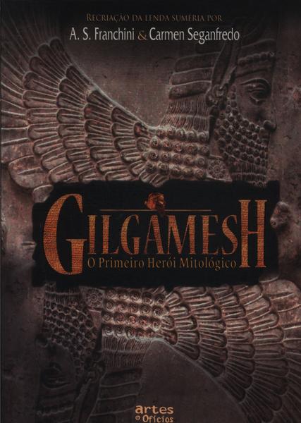Gilgamesh: O Primeiro Herói Mitológico (Recriação)