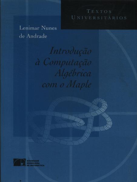Introdução À Computação Algébrica Com O Maple