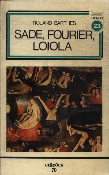 Sade, Fourier, Loiola