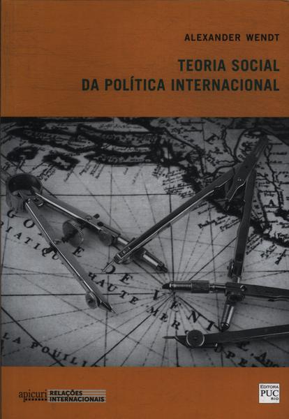 Teoria Social Da Política Internacional