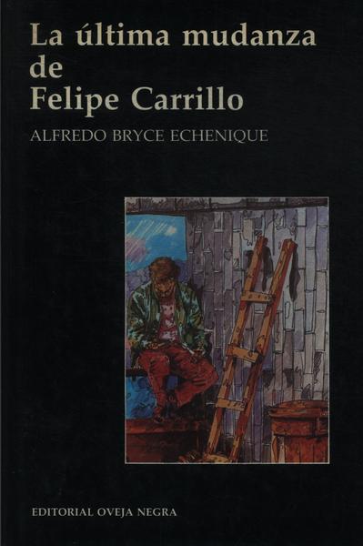La Última Mudanza De Felipe Carrillo