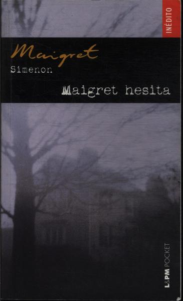 Maigret Hesita