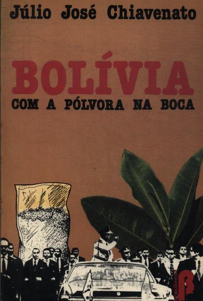 Bolívia Com A Pólvora Na Boca