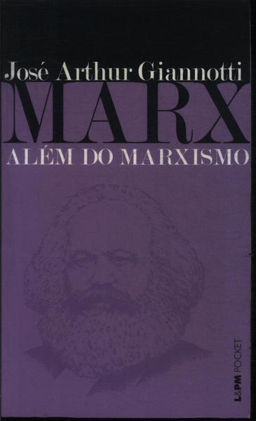 Marx: Além Do Marxismo