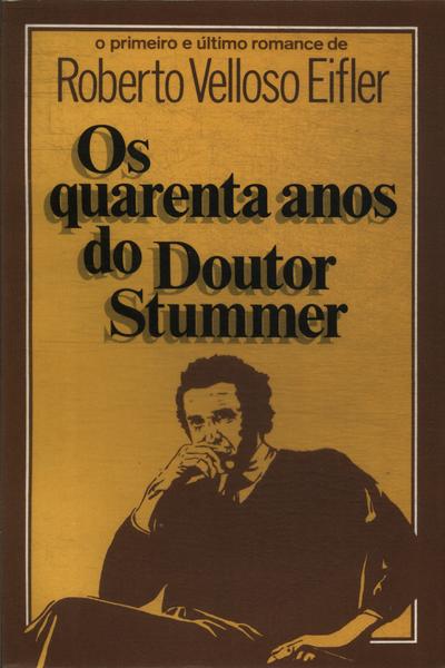 Os Quarenta Anos Do Doutor Stummer