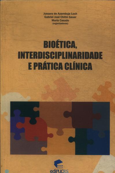 Bioética, Interdisciplinaridade E Prática Clínica