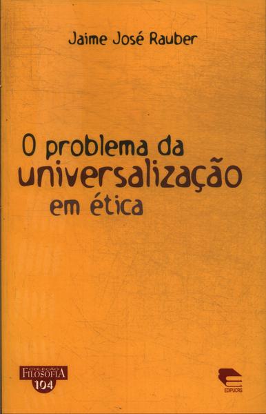 O Problema Da Universalização Em Ética