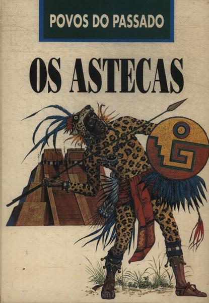 Povos Do Passado: Os Astecas