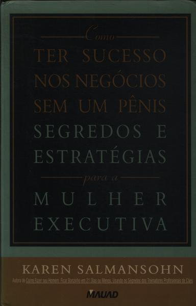 Como Ter Sucesso Nos Negócios Sem Um Pênis