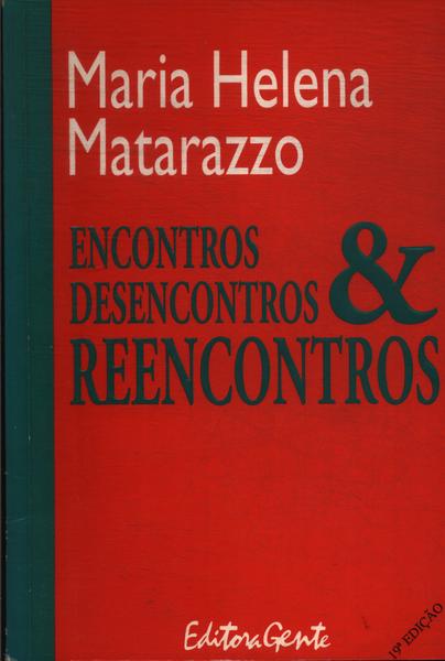 Encontros, Desencontros E Reencontros