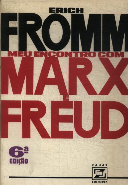 Meu Encontro Com Marx E Freud