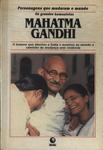 Personagens Que Mudaram O Mundo: Mahatma Gandhi