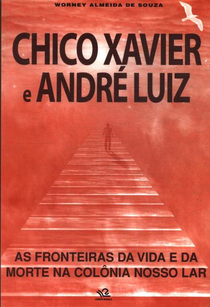 Chico Xavier E André Luiz
