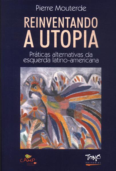 Reinventando A Utopia