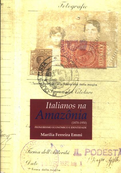 Italianos Na Amazônia (1870-1950)
