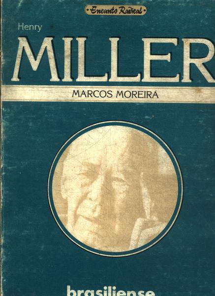 Henry Miller: Nenhuma Ousadia É Fatal
