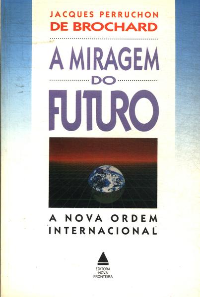 A Miragem Do Futuro