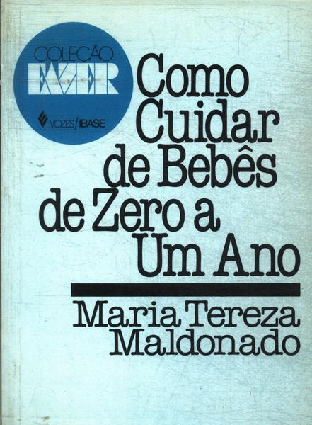 Como Cuidar De Bebês De Zero A Um Ano