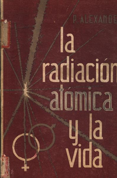 La Radiación Atómica Y La Vida
