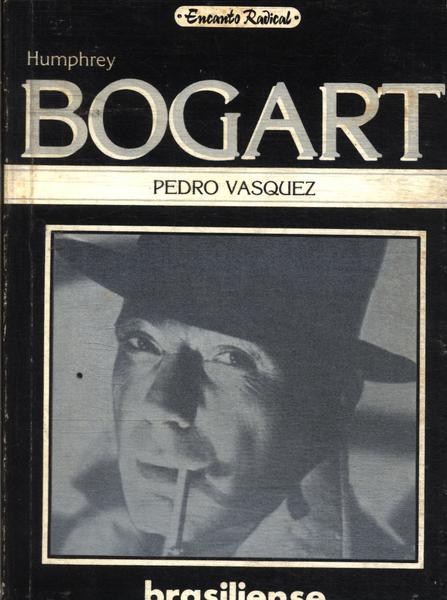 Humphrey Bogart: O Anjo De Cara Suja