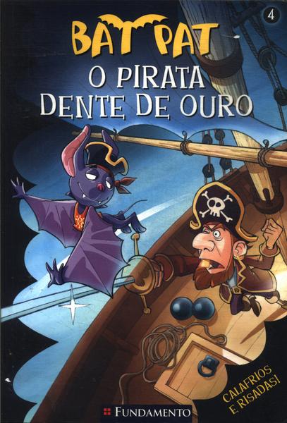 BAT PAT - O PIRATA DENTE DE OURO - Editora Fundamento