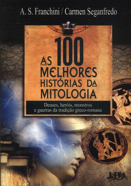As 100 Melhores Histórias Da Mitologia
