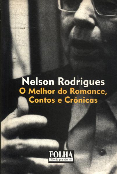 O Melhor Do Romance, Contos E Crônicas