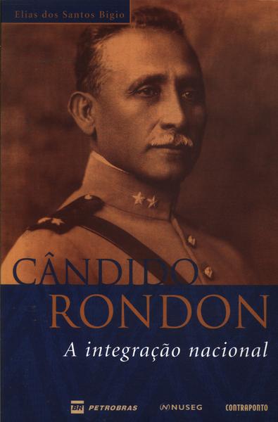 Cândido Rondon: A Integração Nacional