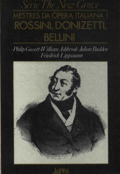 Mestres Da Ópera Italiana: Rossini, Donizetti, Bellini