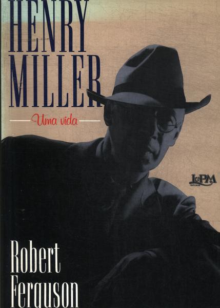 Henry Miller, Uma Vida