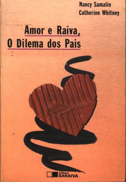 Amor E Raiva, O Dilema Dos Pais