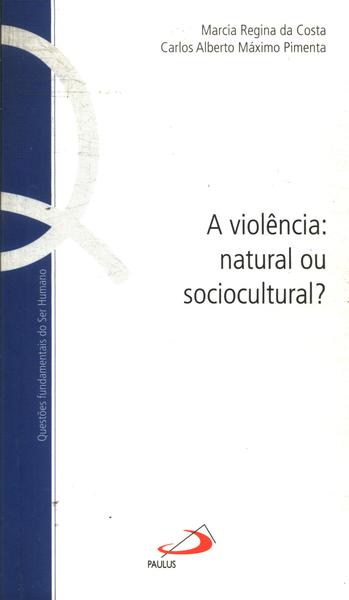A Violência: Natural Ou Sociocultural?