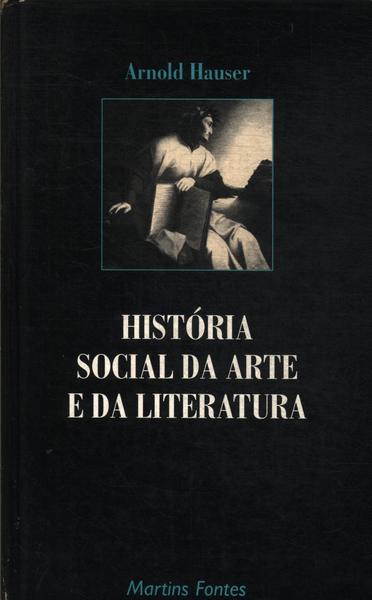 História Social Da Arte E Da Literatura
