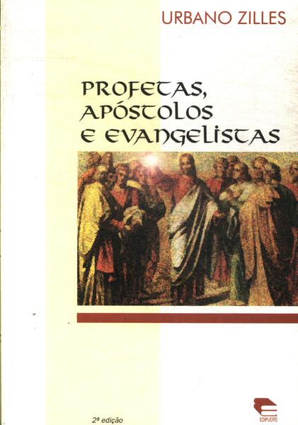 Profetas, Apóstolos E Evangelistas
