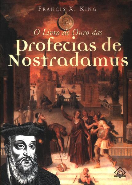 O Livro De Ouro Das Profecias De Nostradamus
