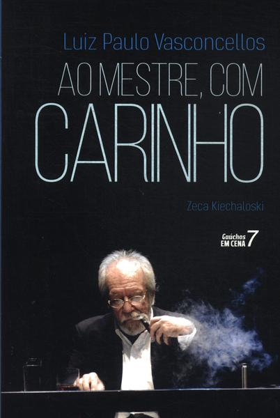 Luiz Paulo Vasconcellos: Ao Mestre, Com Carinho