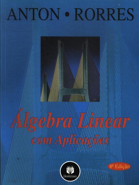 Álgebra Linear Com Aplicações (2004)