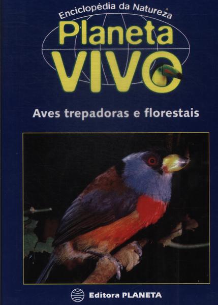 Planeta Vivo: Aves Trepadoras E Florestais (não Inclui Vhs)