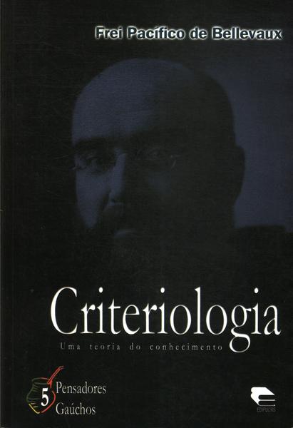 Criteriologia: Uma Teoria Do Conhecimento