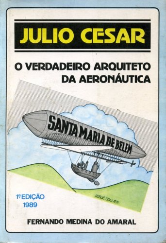 Julio Cesar - O Verdadeiro Arquiteto da Aeronáutica