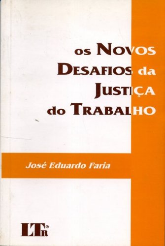 Os Novos Desafios da Justiça do Trabalho