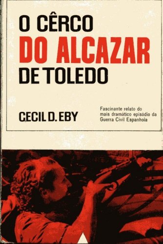 O Cêrco do Alcazar de Toledo