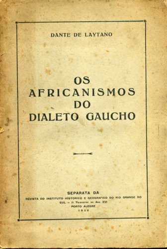 Os Africanismos do Dialeto Gaúcho