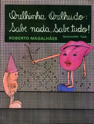 Orelhinha Orelhudo: Sabe Nada, Sabe Tudo!